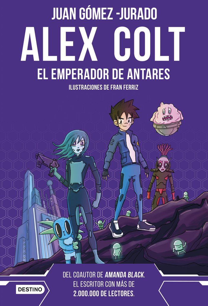 ALEX COLT. EL EMPERADOR DE ANTARES. NUEVA PRESENTA, de JUAN GOMEZ-JURADO | portada del libro