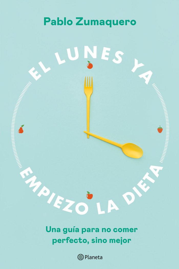 EL LUNES YA EMPIEZO LA DIETA, de PABLO ZUMAQUERO | portada del libro