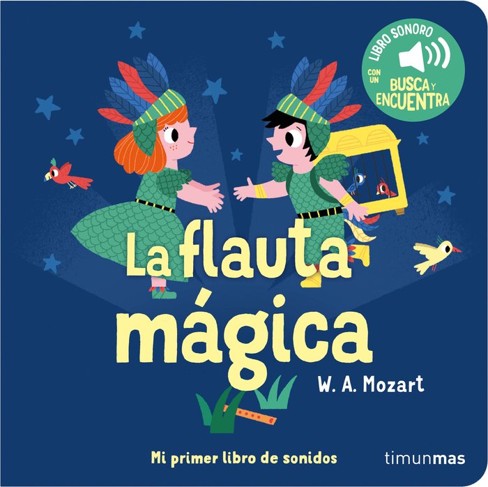 LA FLAUTA MAGICA. MI PRIMER LIBRO DE SONIDOS, de MARION BILLET | portada del libro