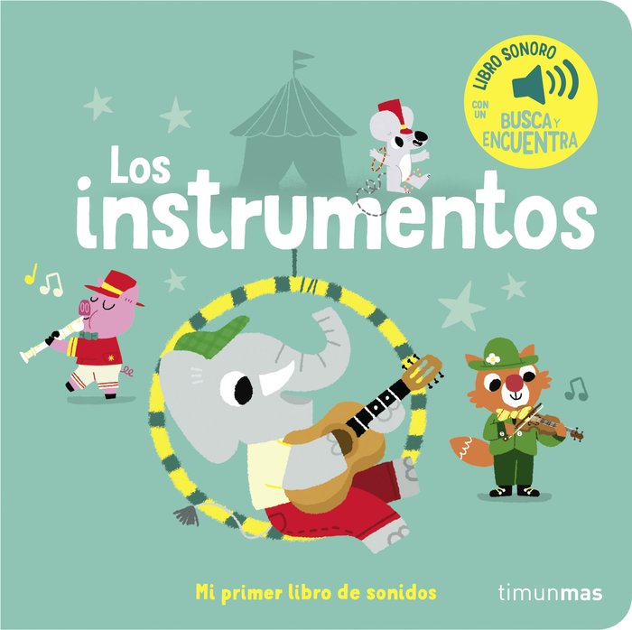 LOS INSTRUMENTOS. MI PRIMER LIBRO DE SONIDOS, de MARION BILLET | portada del libro