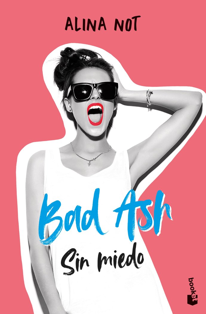 BAD ASH 2. SIN MIEDO, de ALINA NOT | portada del libro