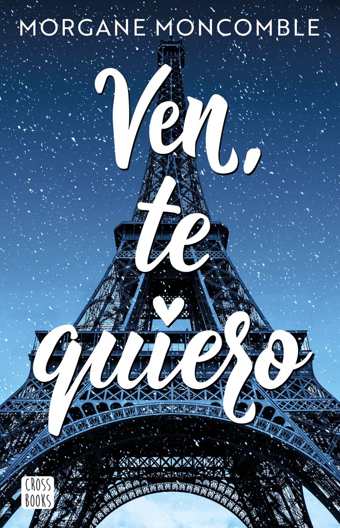 VEN, TE QUIERO, de MORGANE MONCOMBLE | portada del libro