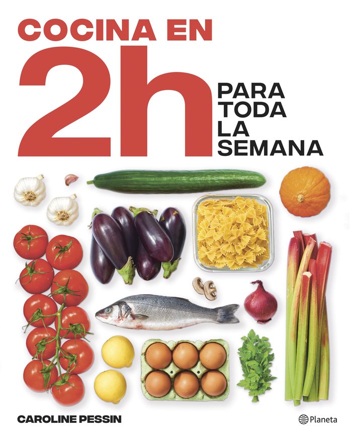COCINA EN 2 HORAS PARA TODA LA SEMANA, de CAROLINE PESSIN | portada del libro