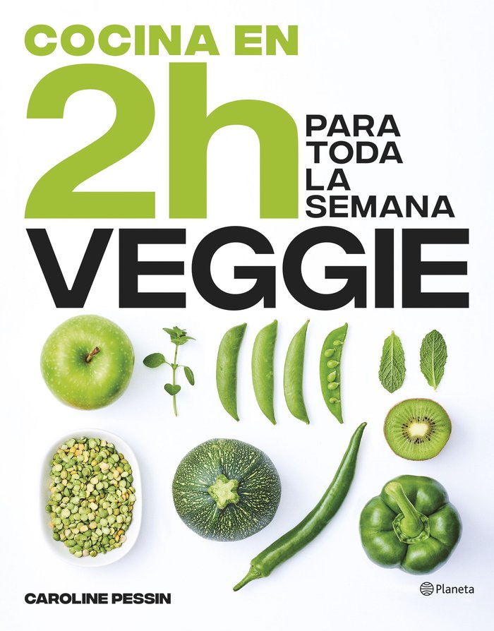 COCINA VEGGIE EN 2 HORAS PARA TODA LA SEMANA, de CAROLINE PESSIN | portada del libro