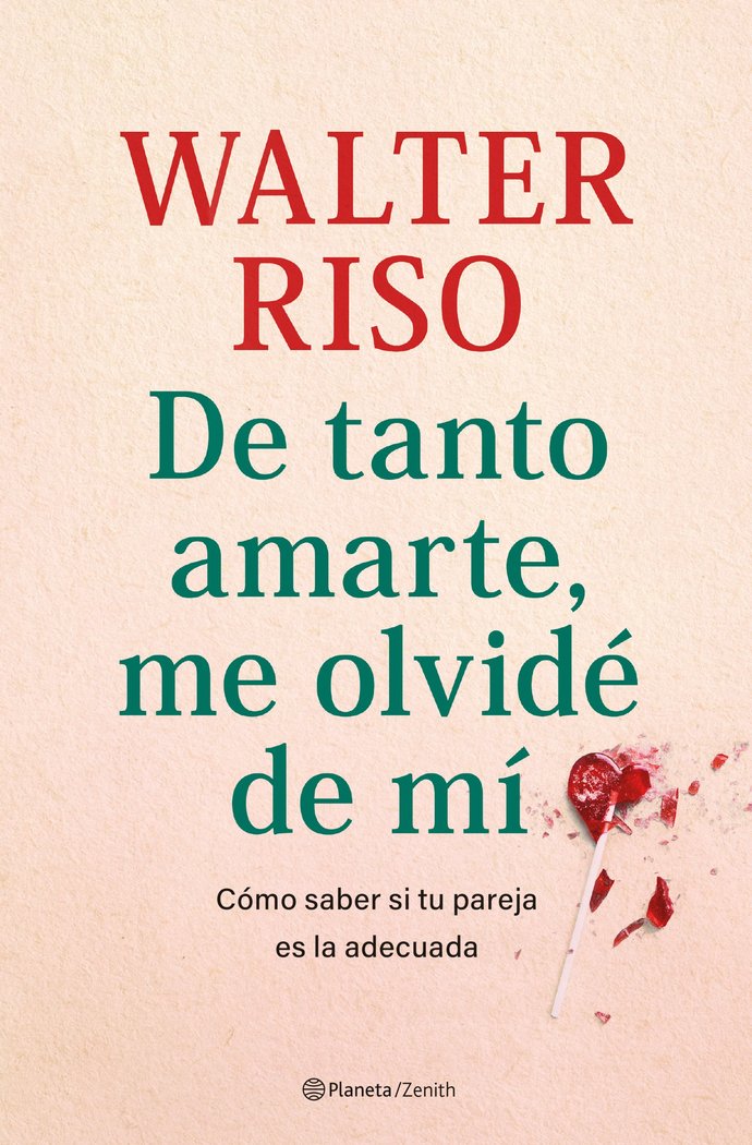 DE TANTO AMARTE, ME OLVIDE DE MI, de RISO, WALTER | portada del libro