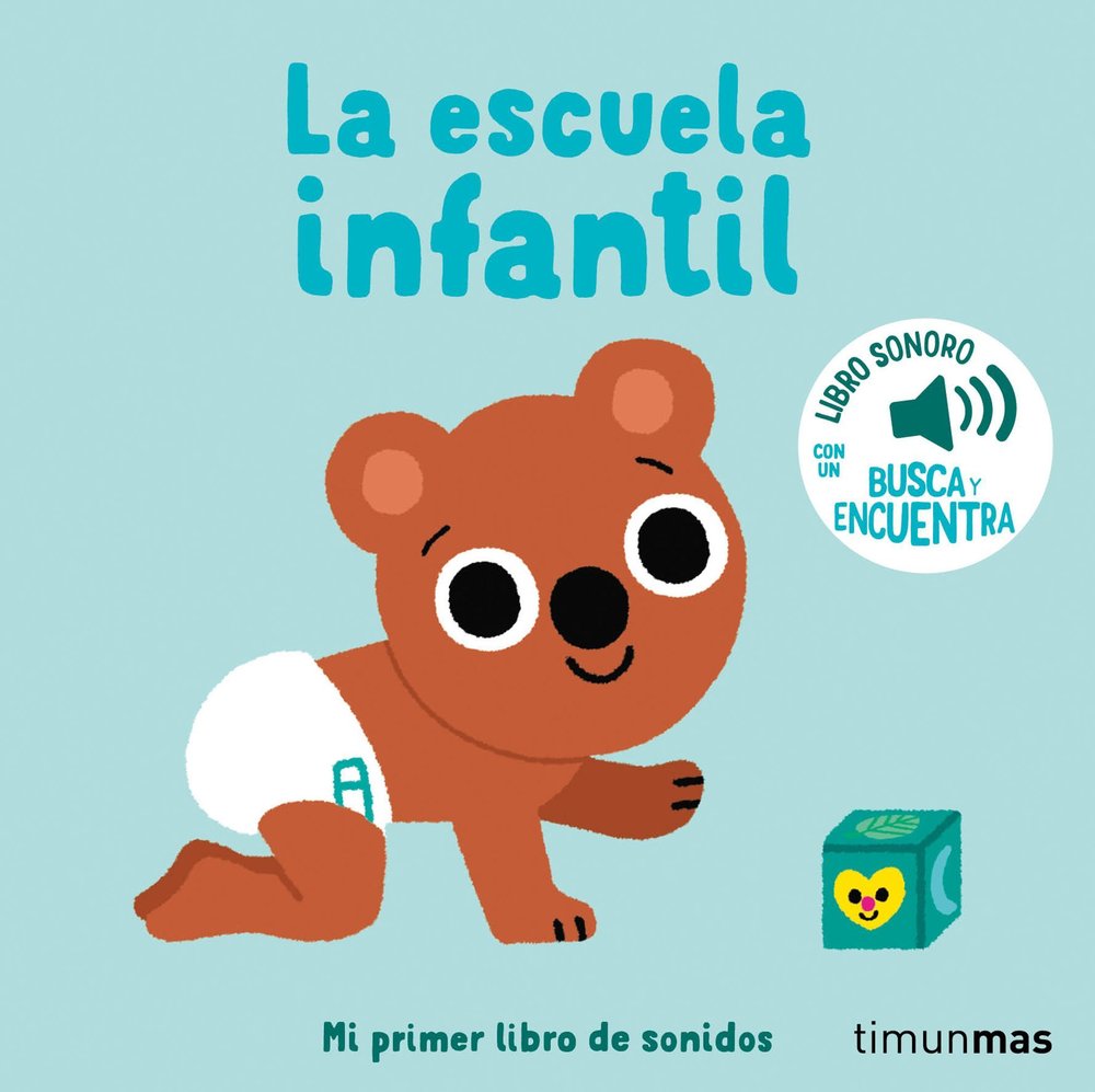 LA ESCUELA INFANTIL. MI PRIMER LIBRO DE SONIDOS, de BILLET, MARION | portada del libro