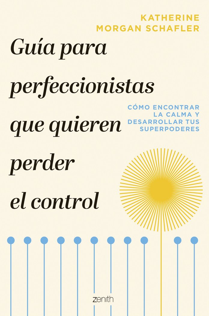 GUIA PARA PERFECCIONISTAS QUE QUIEREN PERDER EL CO, de KATHERINE MORGAN SCHAFLER | portada del libro