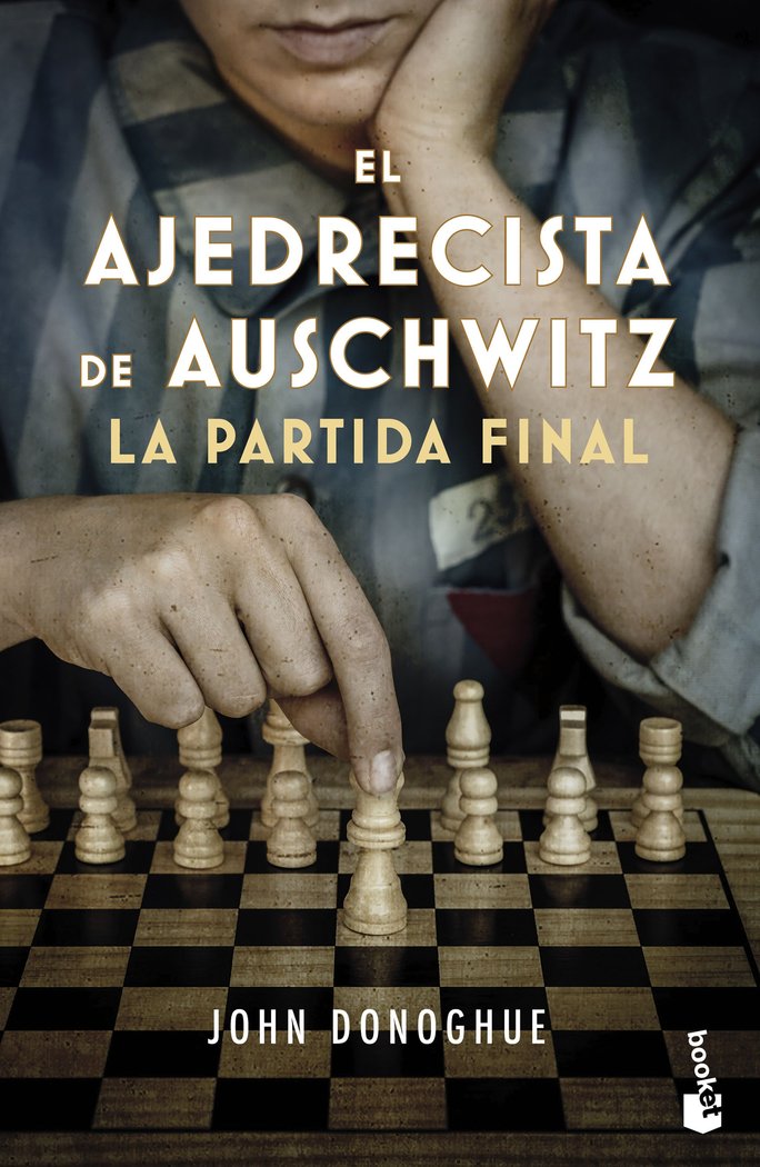 EL AJEDRECISTA DE AUSCHWITZ. LA PARTIDA FINAL, de JOHN DONOGHUE | portada del libro