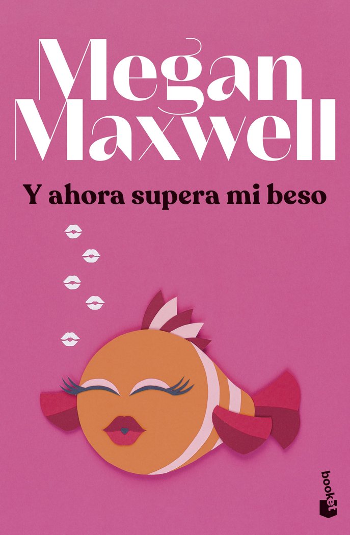 Y AHORA SUPERA MI BESO, de MEGAN MAXWELL | portada del libro