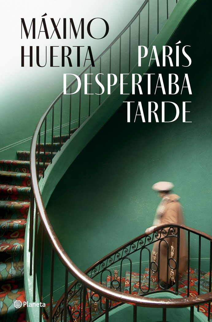 PARIS DESPERTABA TARDE, de MAXIMO HUERTA | portada del libro
