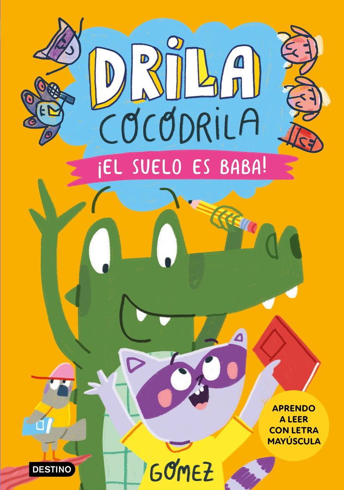 DRILA COCODRILA 5 EL SUELO ES BABA APRENDO A LEER, de GOMEZ | portada del libro