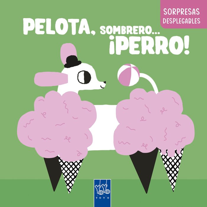 PELOTA, SOMBRERO PERRO, de YOYO | portada del libro