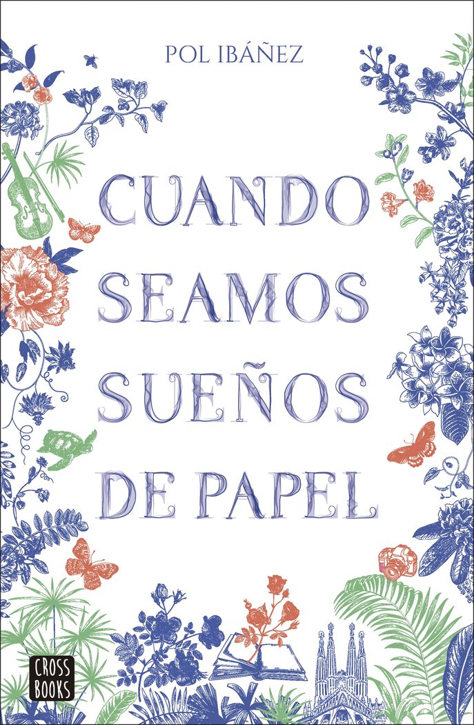 CUANDO SEAMOS SUEÑOS DE PAPEL, de POL IBAÑEZ | portada del libro
