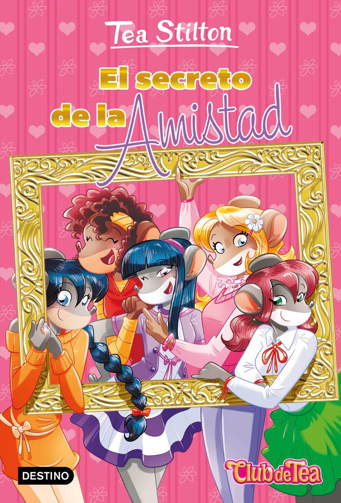 EL SECRETO DE LA AMISTAD, de TEA STILTON | portada del libro