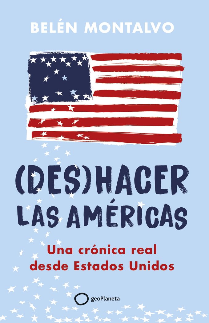 DESHACER LAS AMERICAS, de BELEN MONTALVO | portada del libro