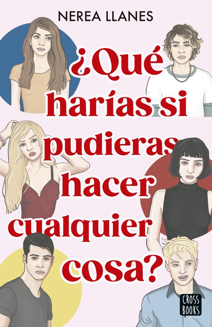 QUE HARIAS SI PUDIERAS HACER CUALQUIER COSA, de NEREA LLANES | portada del libro