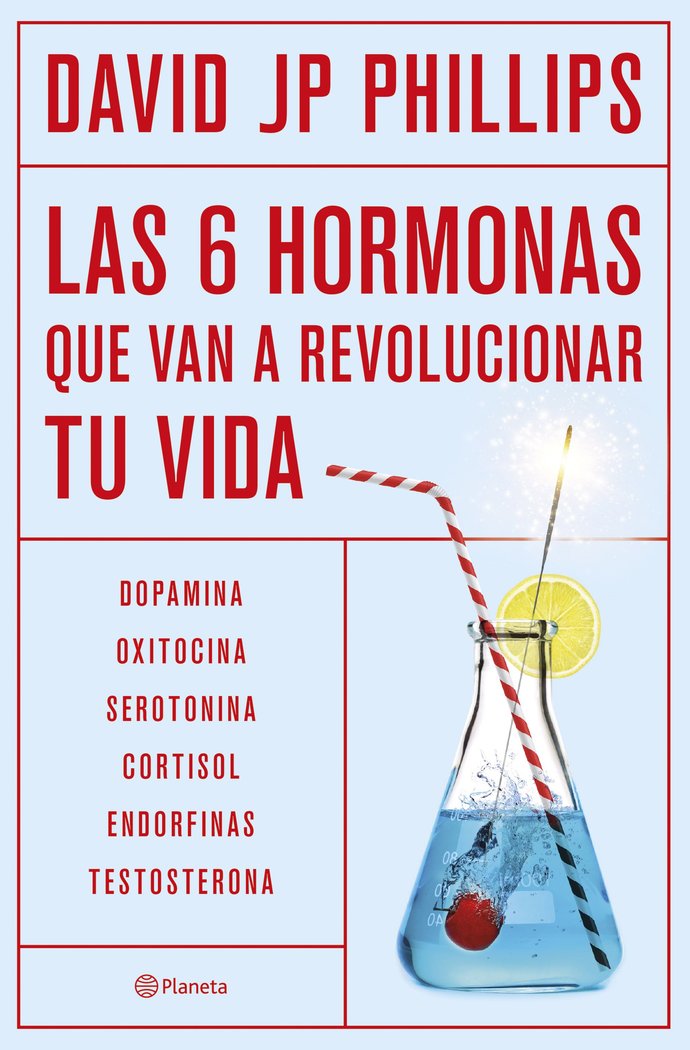 LAS SEIS HORMONAS QUE REVOLUCIONARAN TU VIDA, de DAVID JP PHILLIPS | portada del libro