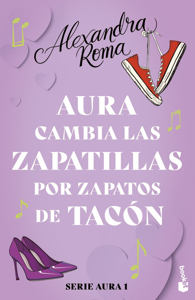 AURA CAMBIA LAS ZAPATILLAS POR ZAPATOS DE TACON SERIE AURA 1, de ALEXANDRA ROMA | portada del libro