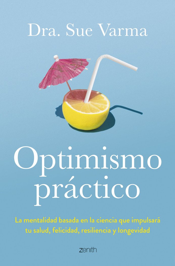 OPTIMISMO PRACTICO, de DRA. SUE VARMA | portada del libro