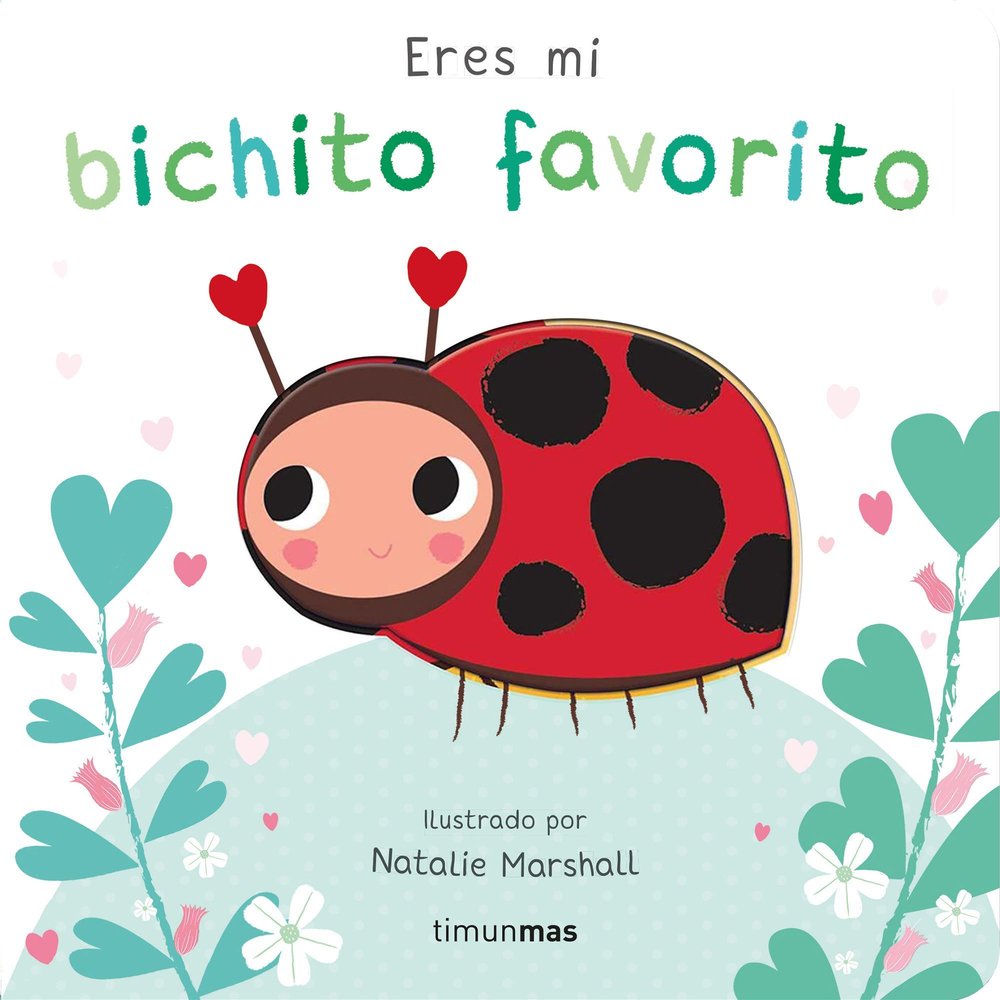 ERES MI BICHITO FAVORITO. LIBRO DE CARTON CON TROQUELES, de MARSHALL, NATALIE | portada del libro