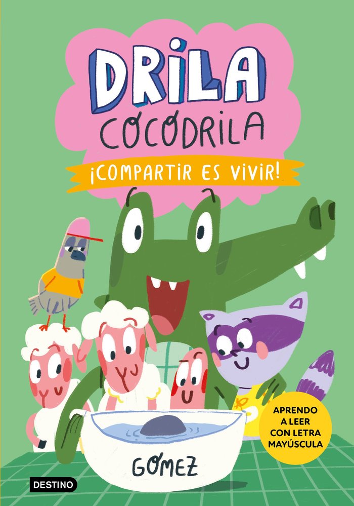 DRILA COCODRILA 6. ¡COMPARTIR ES VIVIR!, de GOMEZ | portada del libro