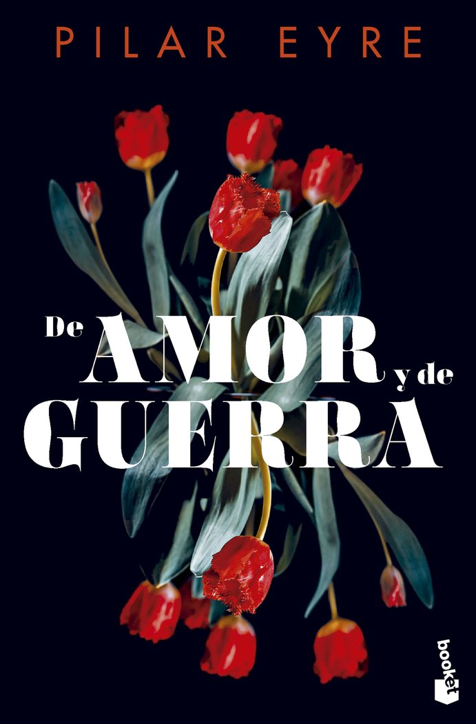 DE AMOR Y DE GUERRA, de EYRE, PILAR | portada del libro