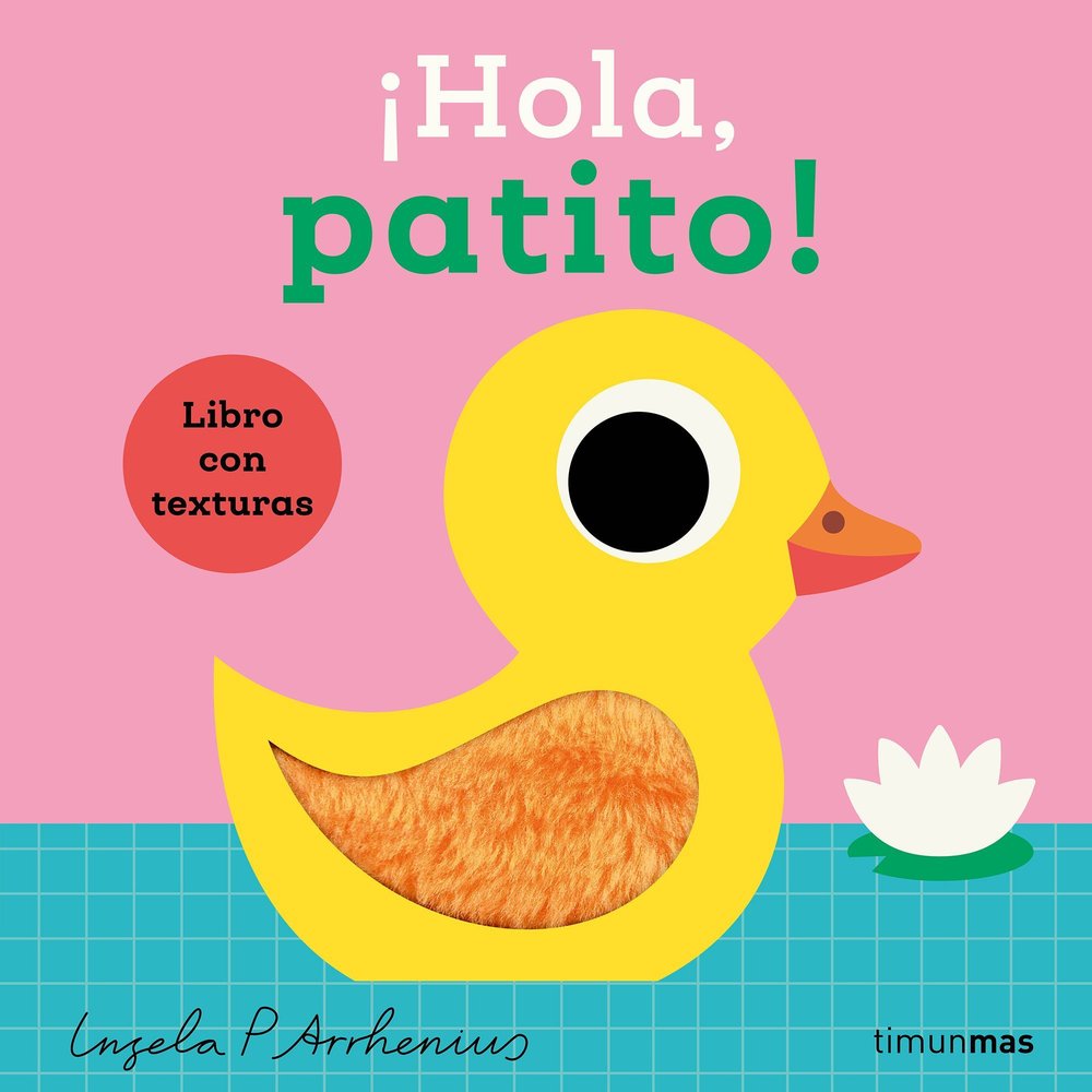 HOLA PATITO LIBRO CON TEXTURAS, de INGELA P ARRHENIUS | portada del libro