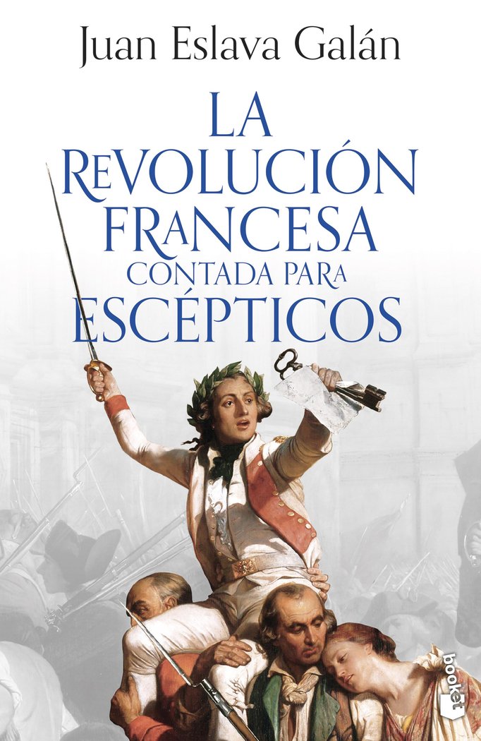 LA REVOLUCION FRANCESA CONTADA PARA ESCEPTICOS, de ESLAVA GALAN, JUAN | portada del libro