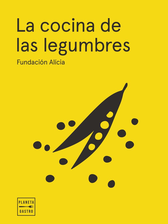 LA COCINA DE LAS LEGUMBRES EDICION TAPA BLANDA, de FUNDACION ALICIA | portada del libro