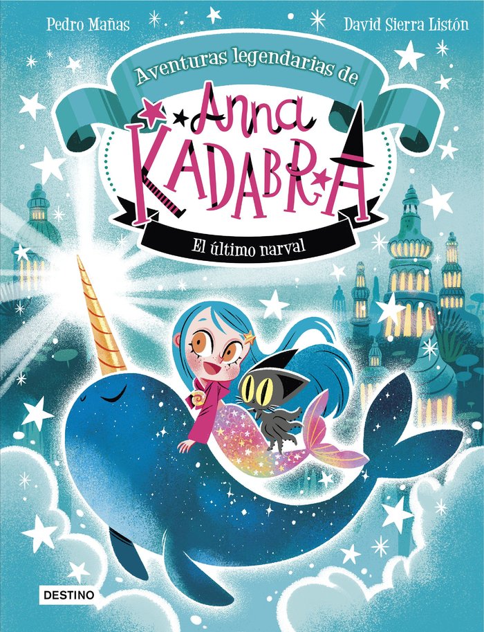 ANNA KADABRA 3 AVENTURAS LEGENDARIAS EL ULTIMO NARVAL, de PEDRO MAÑAS,DAVID SIERRA LISTON | portada del libro