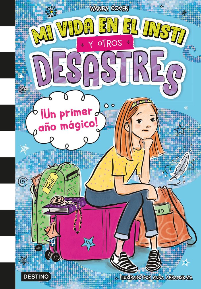 MI VIDA EN EL INSTI Y OTROS DESASTRES 1. ¡UN PRIMER AÑO MAGICO!, de COVEN, WANDA | portada del libro