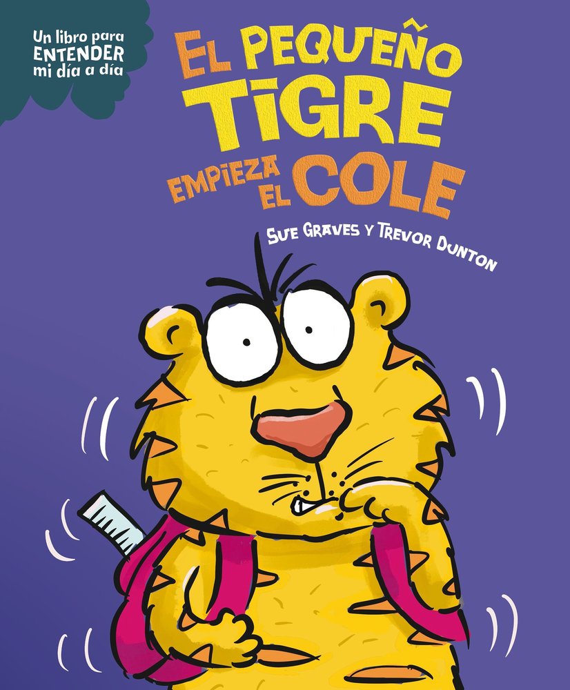 EL PEQUEÑO TIGRE EMPIEZA EL COLE, de SUE GRAVES | portada del libro