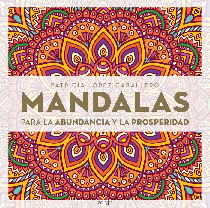 MANDALAS PARA LA ABUNDANCIA Y LA PROSPERIDAD, de LOPEZ CABALLERO, PATRICIA | portada del libro