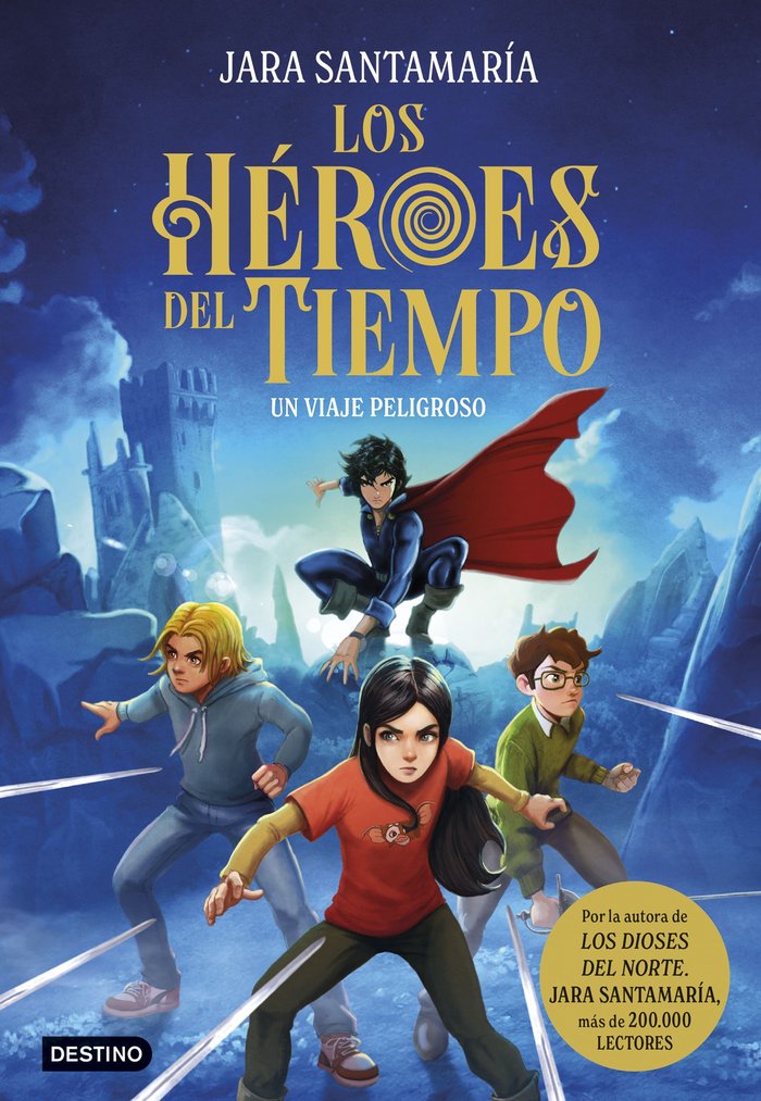 LOS HEROES DEL TIEMPO 1 UN VIAJE PELIGROSO, de SANTAMARIA, JARA | portada del libro