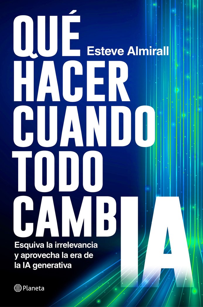 QUE HACER CUANDO TODO CAMBIA, de ESTEVE ALMIRALL | portada del libro