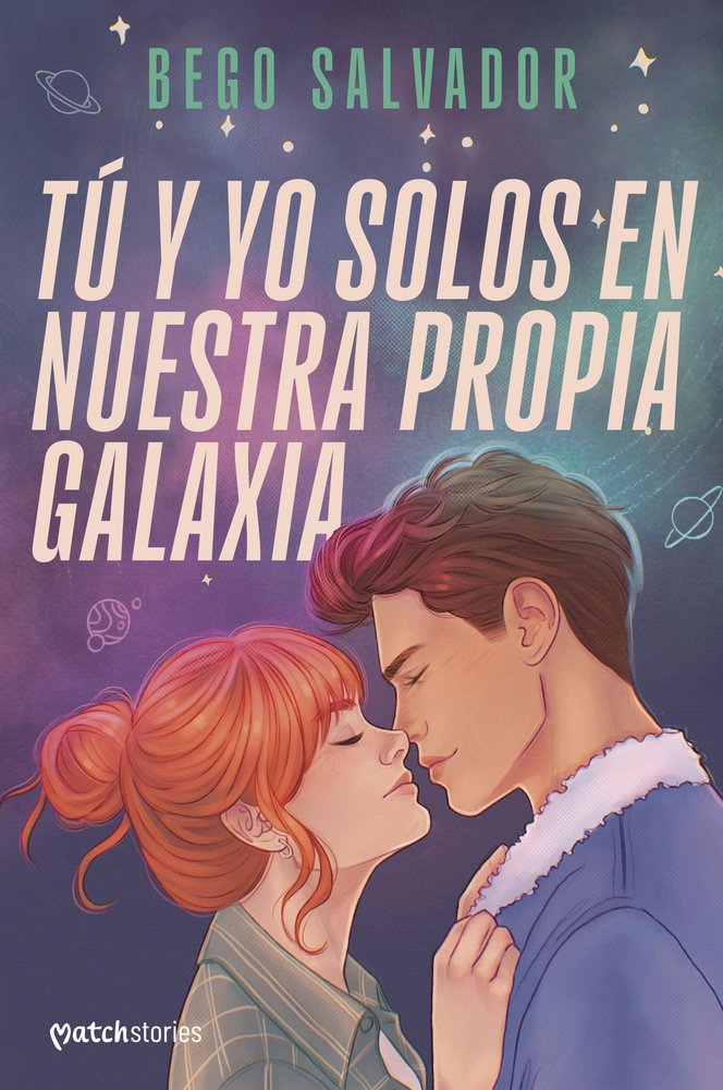 TU Y YO SOLOS EN NUESTRA PROPIA GALAXIA, de BEGO SALVADOR | portada del libro