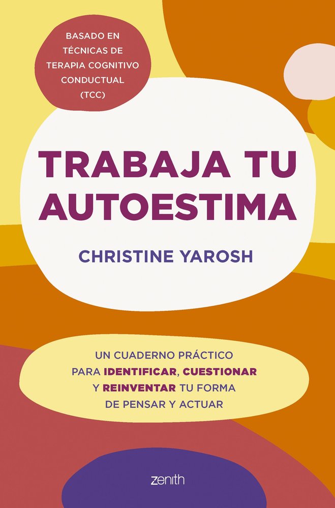 TRABAJA TU AUTOESTIMA, de CHRISTINE YAROSH | portada del libro