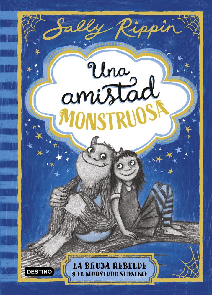 Una amistad monstruosa 1. La bruja rebelde y el monstruo sensible, de SALLY RIPPIN | portada del libro