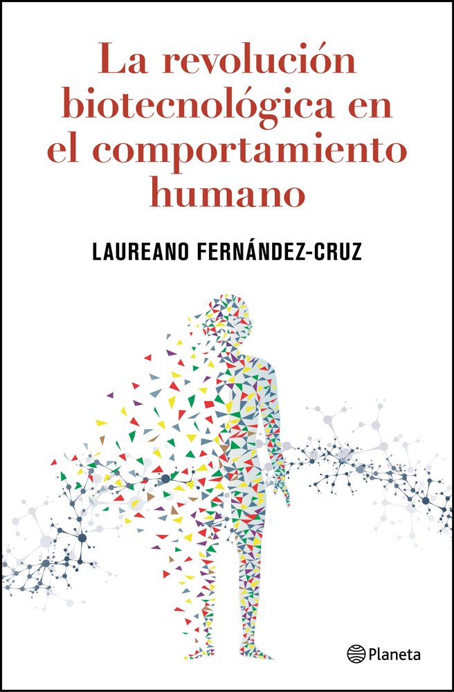 LA REVOLUCION BIOTECNOLOGICA EN EL COMPORTAMIENTO HUMANO, de FERNANDEZ-CRUZ, LAUREANO | portada del libro