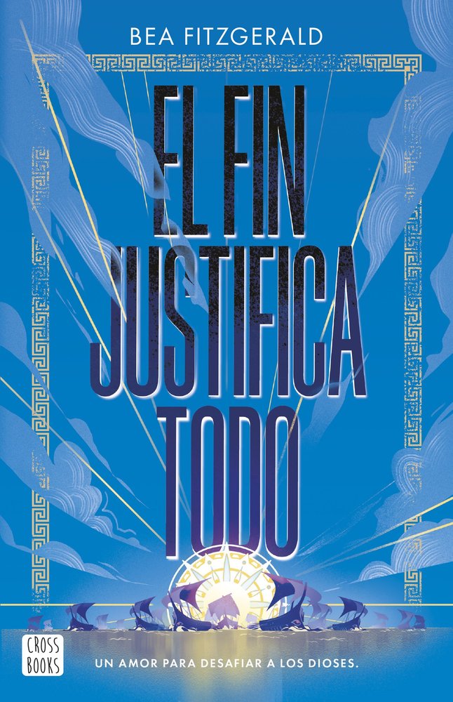 El fin justifica todo, de BEA FITZGERALD | portada del libro
