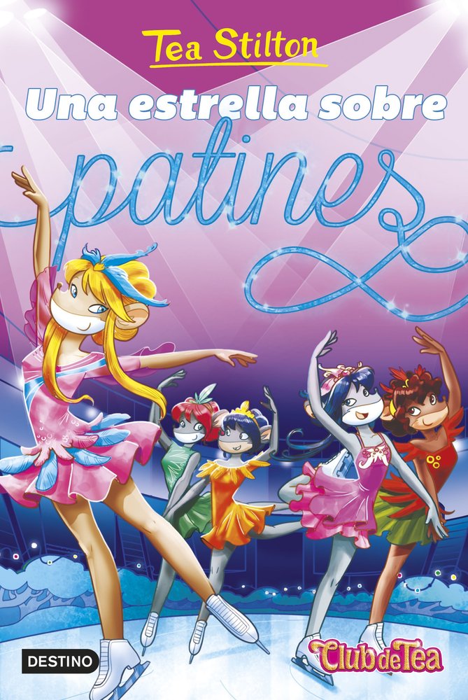 VIDA EN RATFORD 52 UNA ESTRELLA SOBRE PATINES, de TEA STILTON | portada del libro