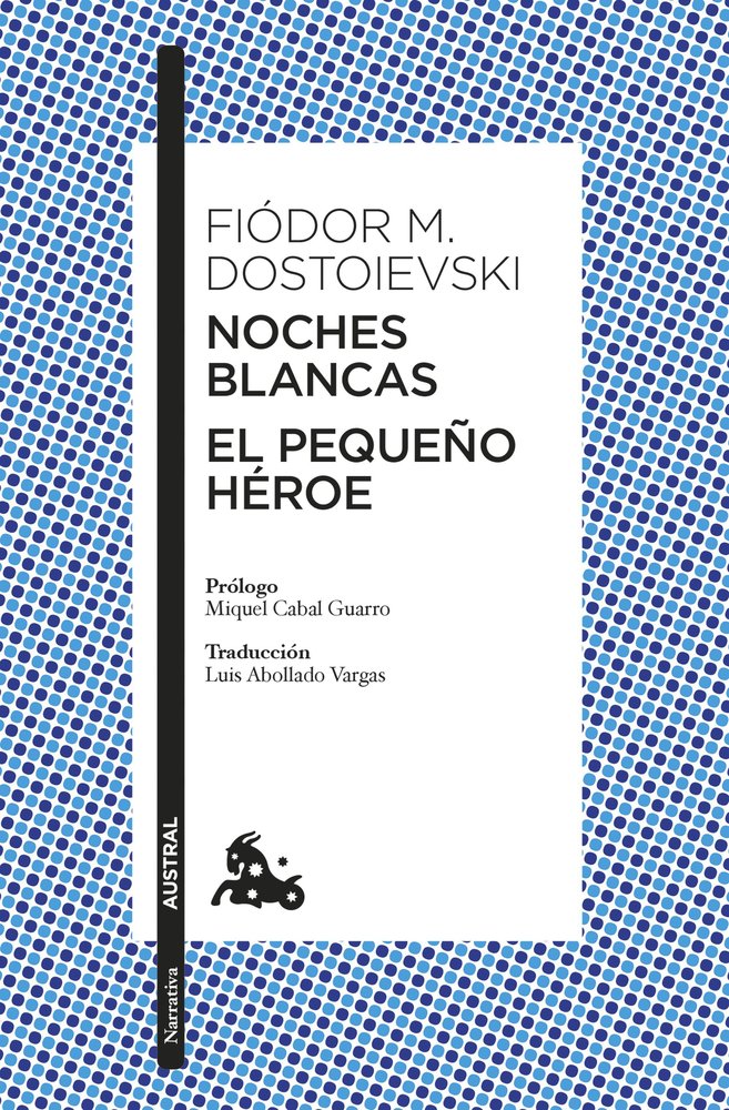 NOCHES BLANCAS EL PEQUEÑO HEROE, de FIÃDOR M DOSTOIEVSKI | portada del libro