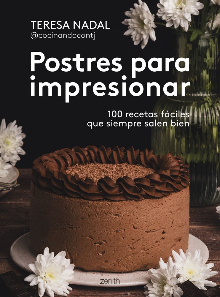 POSTRES PARA IMPRESIONAR, de TERESA NADAL @COCINANDOCONTJ | portada del libro