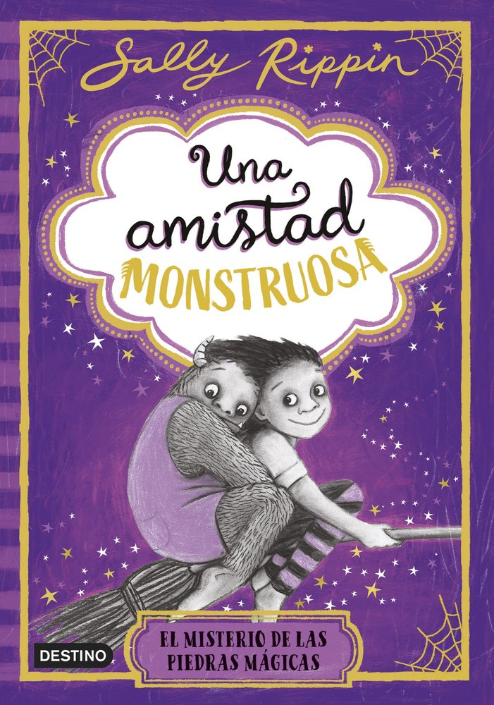 UNA AMISTAD MONSTRUOSA 2 EL MISTERIO DE LAS PIEDRAS MAGICAS, de SALLY RIPPIN | portada del libro