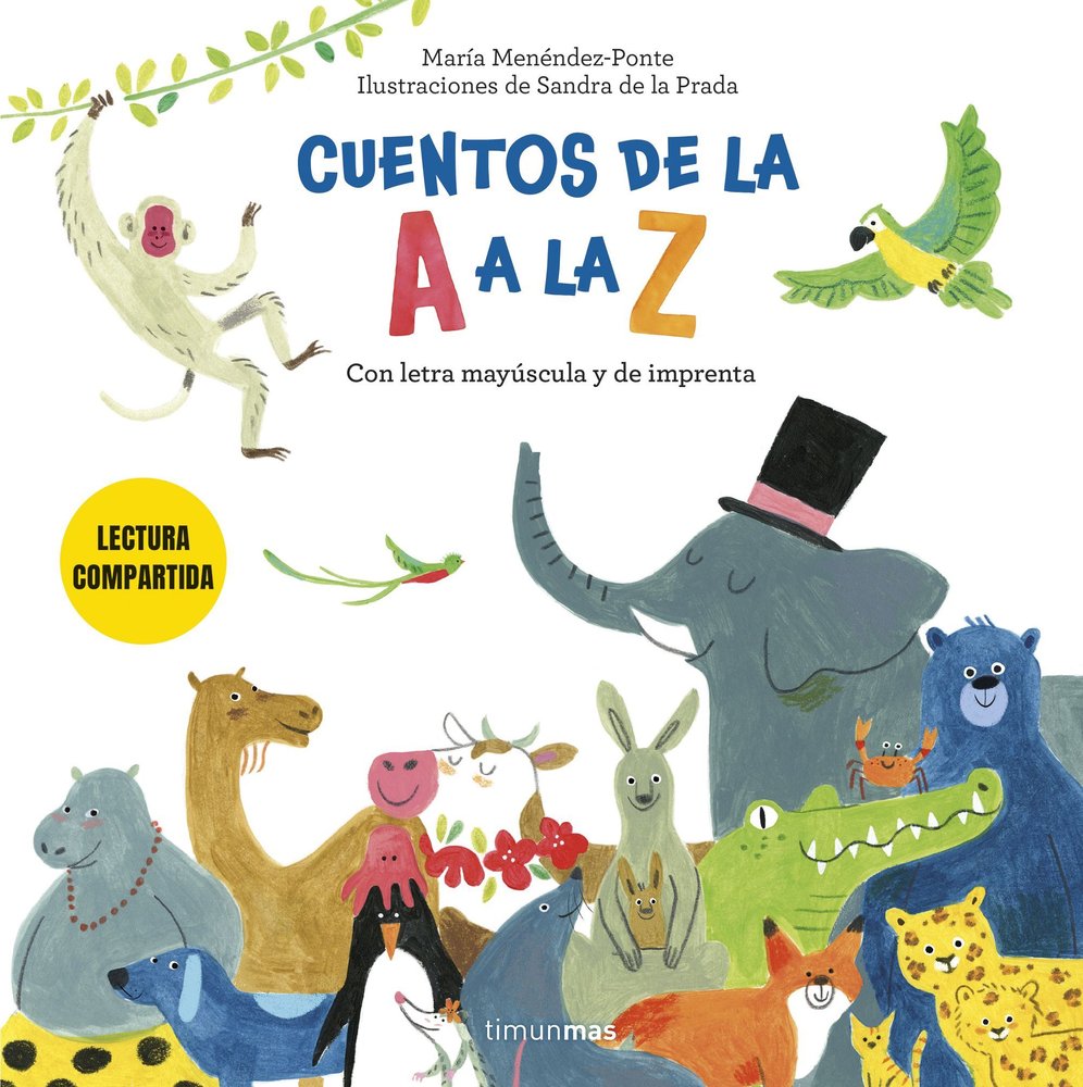 CUENTOS DE LA A A LA Z LECTURA COMPARTIDA CON LETRA MAYUSCUL, de MARIA MENENDEZ-PONTE CRUZAT | portada del libro
