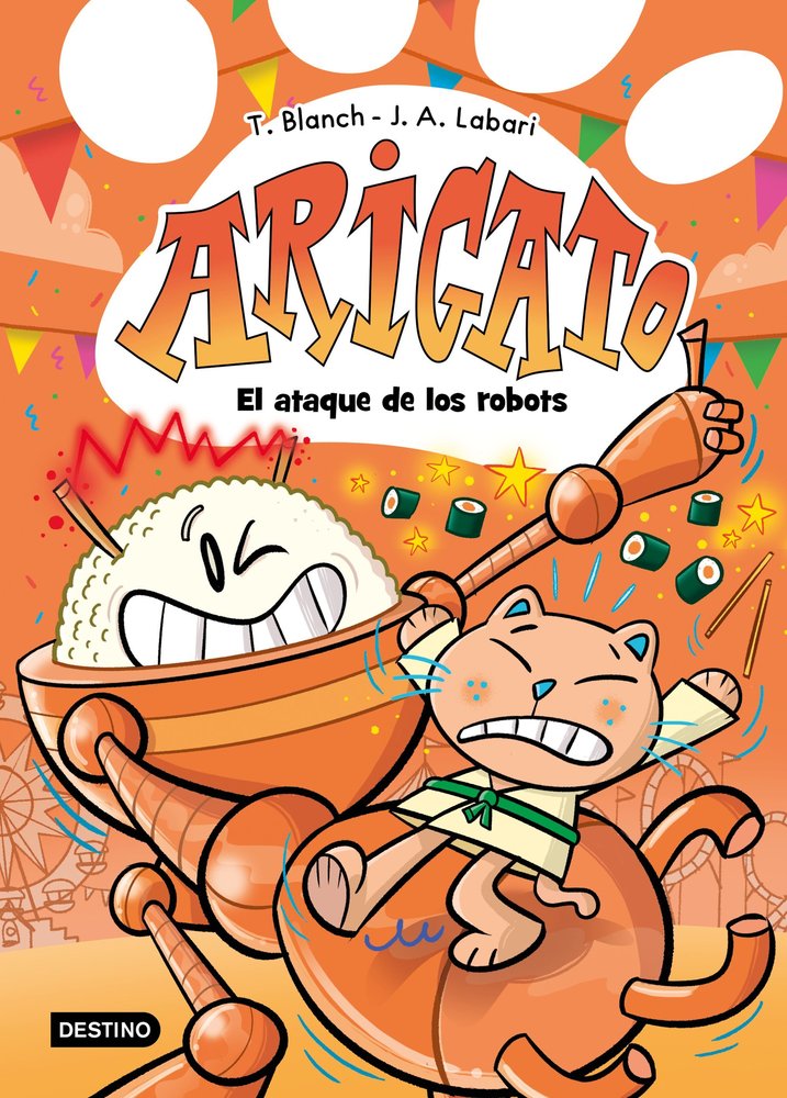 ARIGATO 6. EL ATAQUE DE LOS ROBOTS, de BLANCH, TERESA | portada del libro