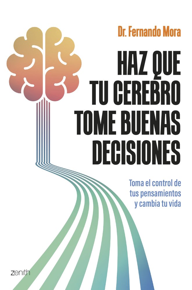HAZ QUE TU CEREBRO TOME BUENAS DECISIONES, de MORA, FERNANDO | portada del libro
