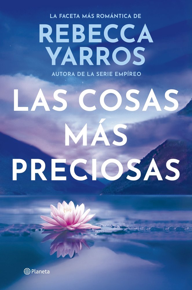LAS COSAS MAS PRECIOSAS, de YARROS, REBECCA | portada del libro