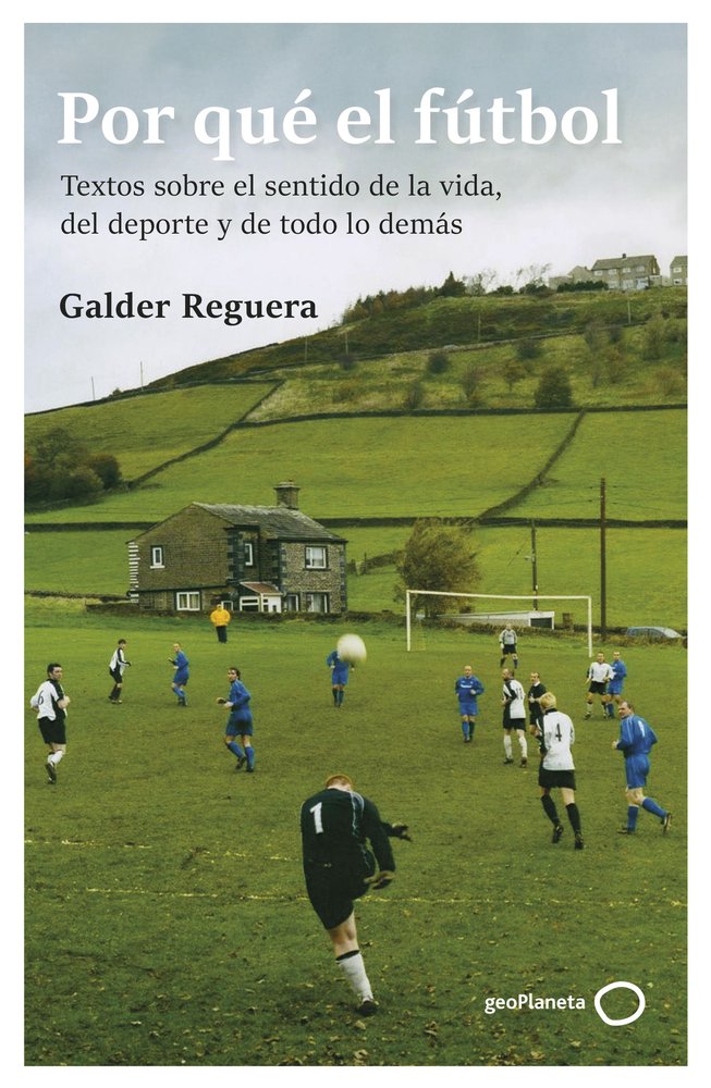 POR QUE EL FUTBOL, de REGUERA, GALDER | portada del libro