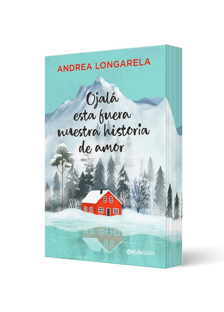 OJALA ESTA FUERA NUESTRA HISTORIA DE AMOR, de ANDREA LONGARELA | portada del libro